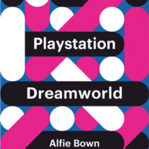 White, black and pink shapes on a purple background. In front there are black boxes that say "The" "Playstation" "Dreamworld" and "Alfie Bown" in white lettering.